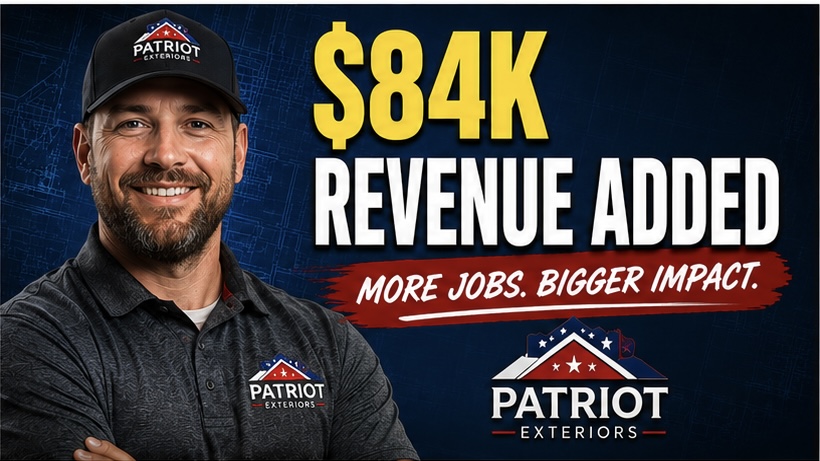 $84K revenue added — Patriot Exteriors